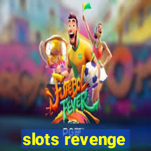 slots revenge